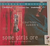 Some Girls Are written by Courtney Summers performed by Katie Schorr on Audio CD (Unabridged)